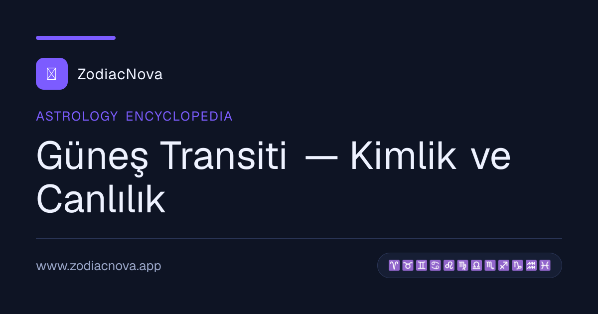 Güneş Transiti — Kimlik ve Canlılık | ZodiacNova
